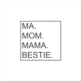 Mom, Ma, Mama, and Bestie, Mothers Gift Posters and Art